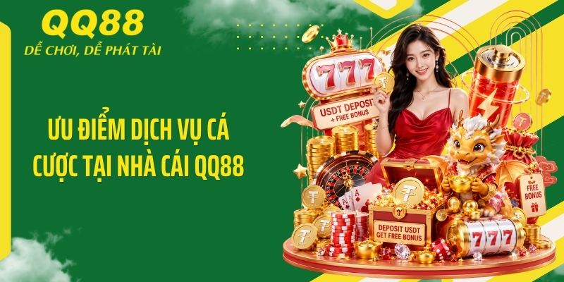 QQ88 Call ⭐️ Link Vào Nhà Cái QQ88 Mới Nhất & Nhận 88K 15 Ưu điểm dịch vụ cá cược tại nhà cái QQ88